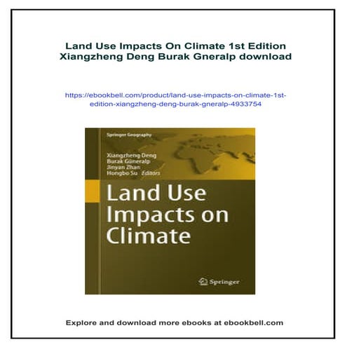 Land Use Impacts On Climate 1st Edition Xiangzheng Deng Burak Gneralp | PDF