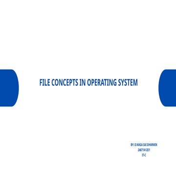 Comprehensive Overview of File Concepts in Operating Systems | PPTX