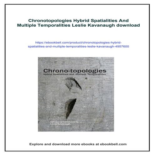 Chronotopologies Hybrid Spatialities And Multiple Temporalities Leslie Kavanaugh