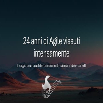 24 Anni di Agile Vissuti Intensamente - parte III