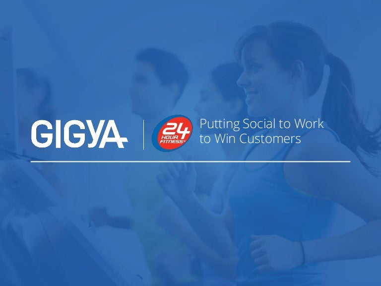 24 Hour Fitness Case Study Using Social to Drive Customer