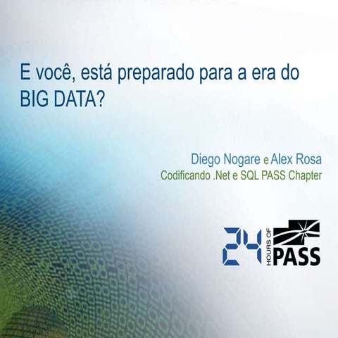 24HoP 2012 - E você, está preparado para a era BigData?