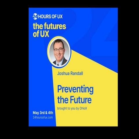 24 Hours of UX, 2023: Preventing the Future