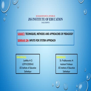 Inputsforsystemapproach- Techniques, methods approaches in pedagogy