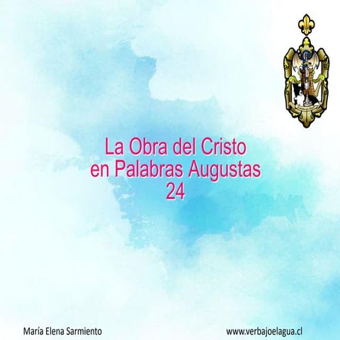24 la obra del cristo en palabras augustas. fanatismo.