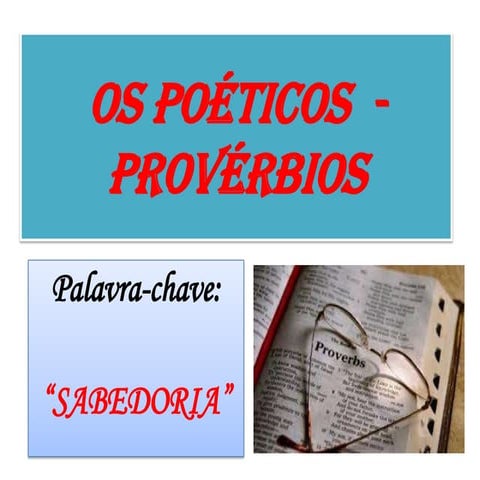 25. Os poéticos: Provérbios