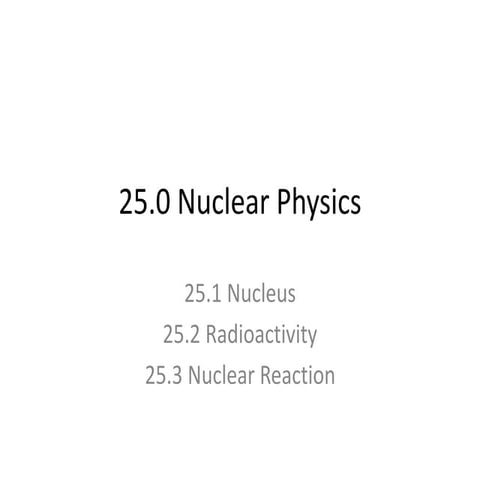 25.0 Nuclear Physics Sem 3.pptx