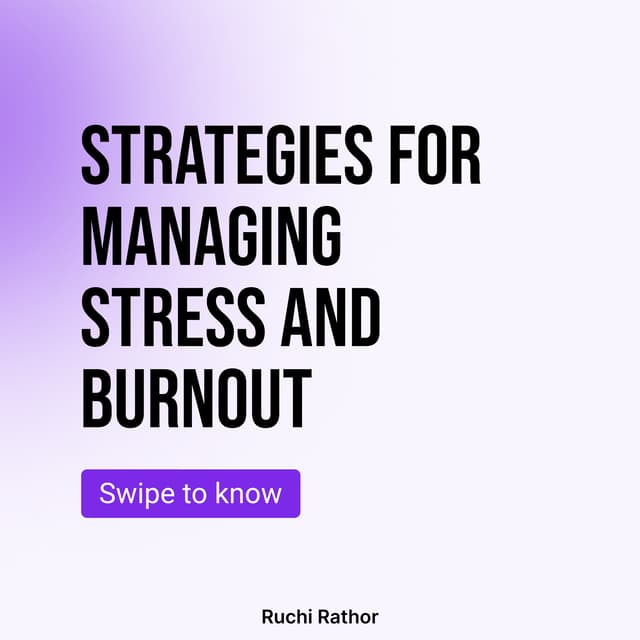 Strategies For Managing Stress and Burnout