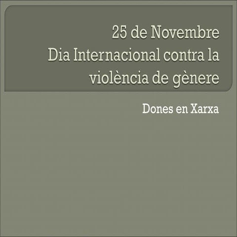 25 de novembre, Dia Internacional contra la Violència de Gèner