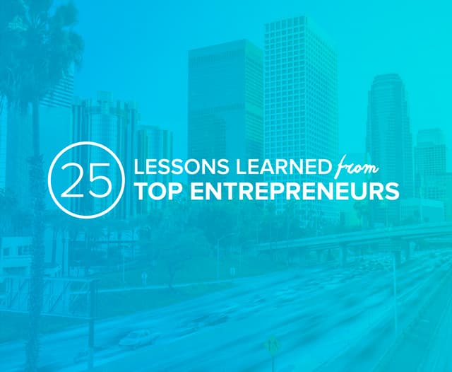 25 Lessons Learned From Top Entrepr...