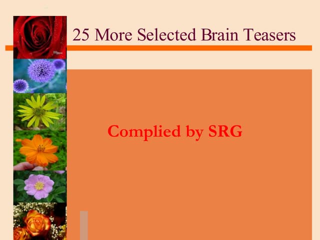 25 More selected Brain Teasers