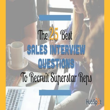25 Sales Interview Questions to Recruit Superstar Reps