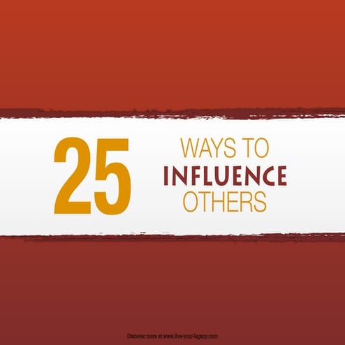 25 Ways to Influence Others