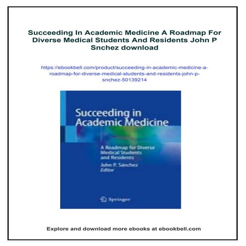 Succeeding In Academic Medicine A Roadmap For Diverse Medical Students And Re...
