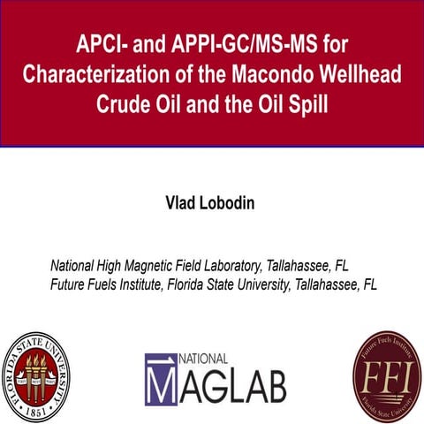 APCI and APPI GC/MSMS for Characterization of the Macondo Wellhead Crude Oil ...