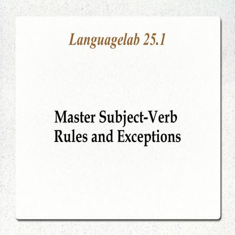Languagelab 25.1 - Master Subject Verb Rules and Exceptions