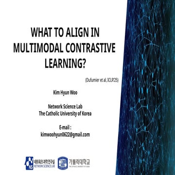 251110_HW_LabSeminar[WHAT TO ALIGN IN MULTIMODAL CONTRASTIVE LEARNING?].pptx