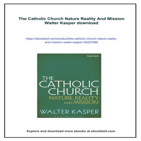 The Catholic Church Nature Reality And Mission Walter Kasper