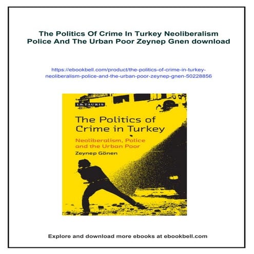 The Politics Of Crime In Turkey Neoliberalism Police And The Urban Poor ...