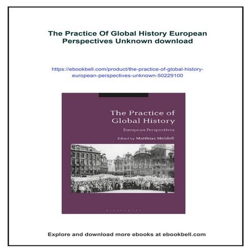 The Practice Of Global History European Perspectives Unknown | PDF