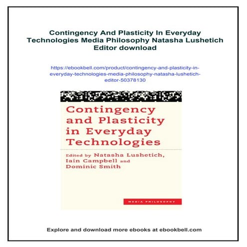Contingency And Plasticity In Everyday Technologies Media Philosophy Natasha ...