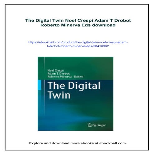The Digital Twin Noel Crespi Adam T Drobot Roberto Minerva Eds | PDF