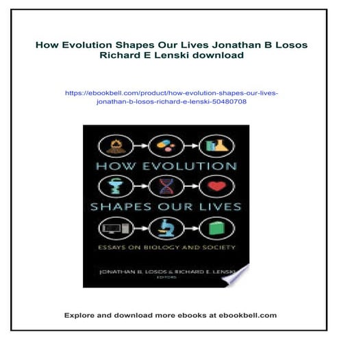 How Evolution Shapes Our Lives Jonathan B Losos Richard E Lenski | PDF