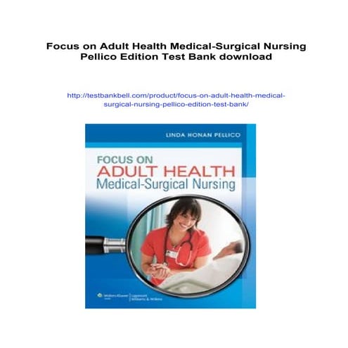 Focus on Adult Health Medical-Surgical Nursing Pellico Edition Test Bank
