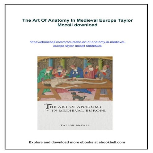 The Art Of Anatomy In Medieval Europe Taylor Mccall | PDF