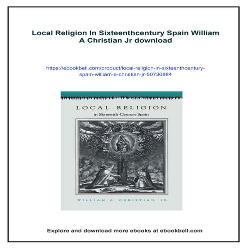 Local Religion In Sixteenthcentury Spain William A Christian Jr