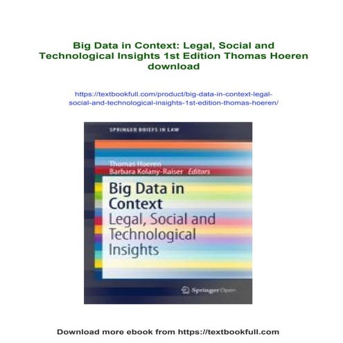 Big Data in Context: Legal, Social and Technological Insights 1st ...