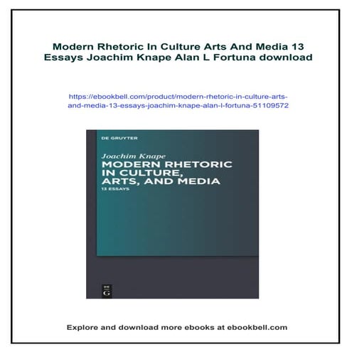 Modern Rhetoric In Culture Arts And Media 13 Essays Joachim Knape Alan L Fortuna