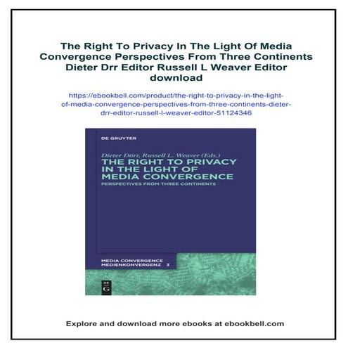 The Right To Privacy In The Light Of Media Convergence Perspectives From Thre...