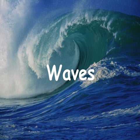 Waves