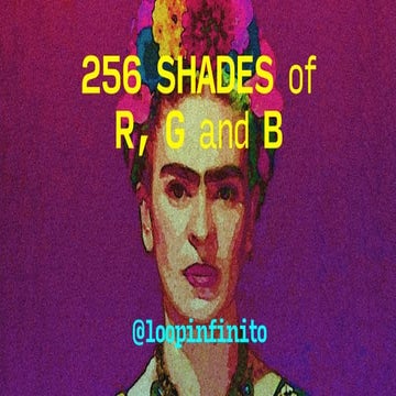 256 Shades of R, G and B