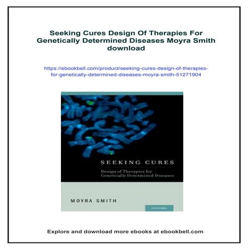 Seeking Cures Design Of Therapies For Genetically Determined Diseases Moyra S...