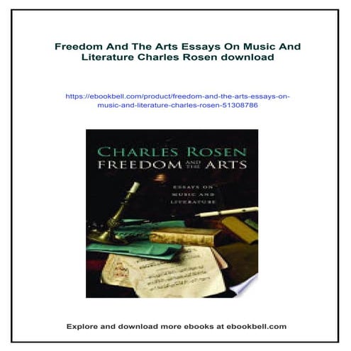 Freedom And The Arts Essays On Music And Literature Charles Rosen | PDF