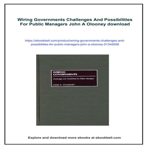 Wiring Governments Challenges And Possibilities For Public Managers John A Ol...