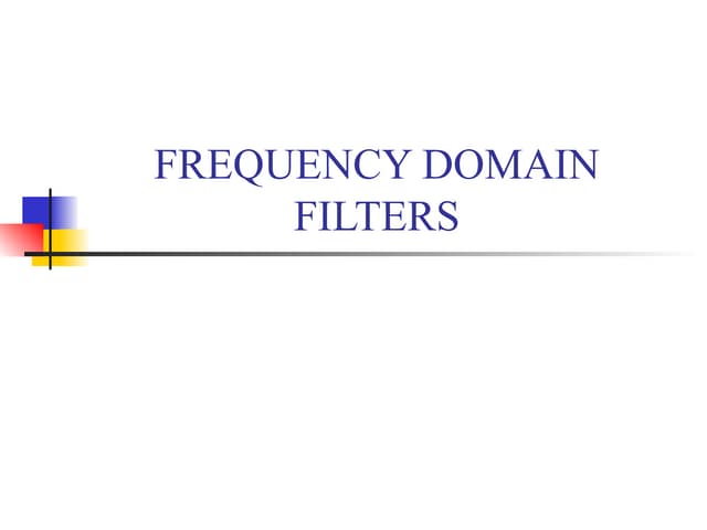 257006978-frequency-Domain-Filters presentation