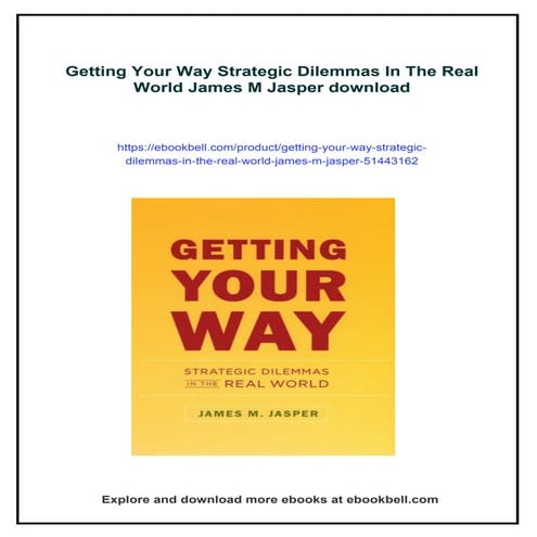 Getting Your Way Strategic Dilemmas In The Real World James M Jasper | PDF