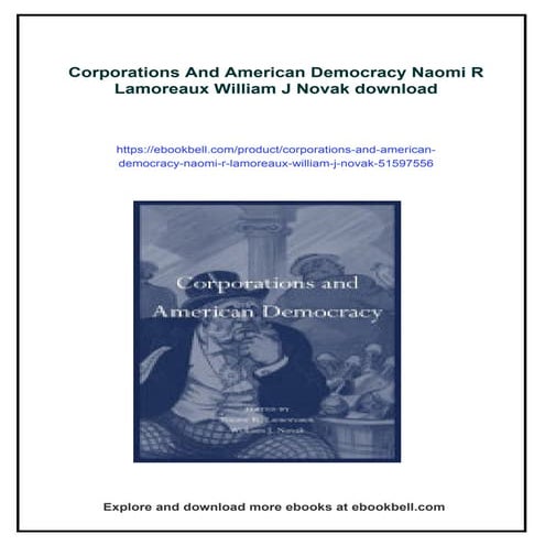 Corporations And American Democracy Naomi R Lamoreaux William J Novak | PDF