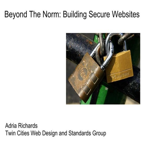 Beyond The Norm: Building Secure Websites