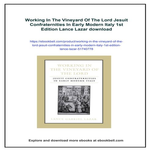 Working In The Vineyard Of The Lord Jesuit Confraternities In Early Modern It...