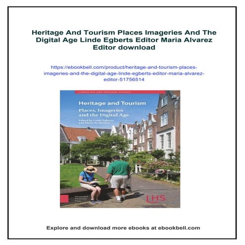 Heritage And Tourism Places Imageries And The Digital Age Linde Egberts Edito...