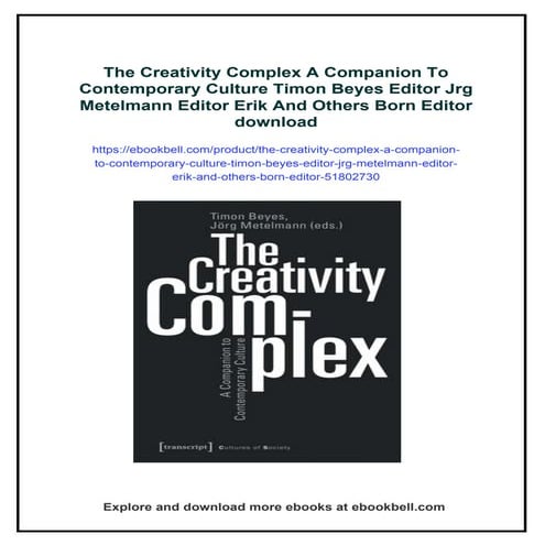 The Creativity Complex A Companion To Contemporary Culture Timon Beyes ...