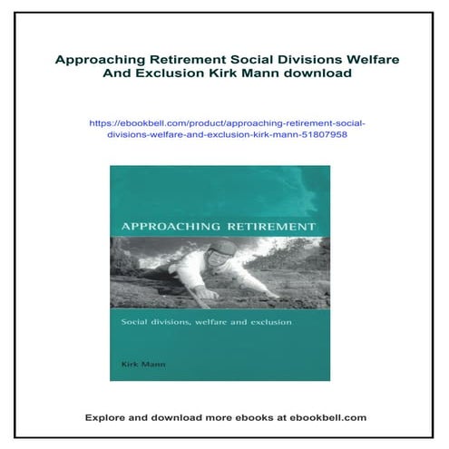 Approaching Retirement Social Divisions Welfare And Exclusion Kirk Mann