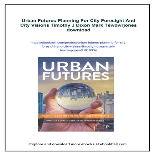 Urban Futures Planning For City Foresight And City Visions Timothy J Dixon Ma...
