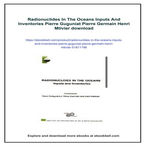 Radionuclides In The Oceans Inputs And Inventories Pierre Guguniat Pierre Ger...