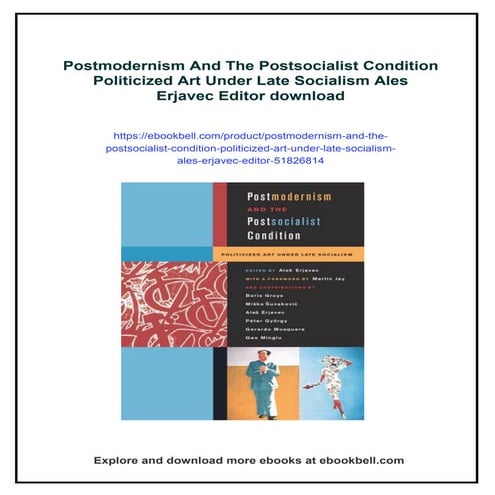 Postmodernism And The Postsocialist Condition Politicized Art Under Late Soci...
