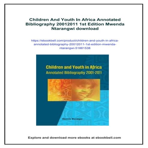 Children And Youth In Africa Annotated Bibliography 20012011 1st Edition Mwenda Ntarangwi